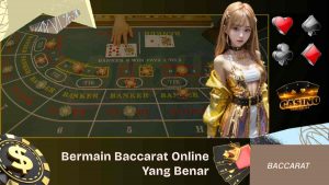 Baccarat Online Yang Benar Di Situs Terpercaya