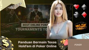 Panduan Bermain Texas Hold’em di Poker Online