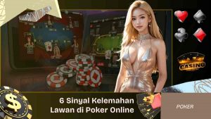 Sinyal Kelemahan Lawan di Poker Online