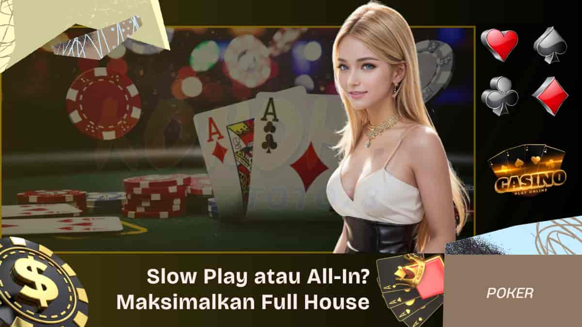 Slow Play atau All-In