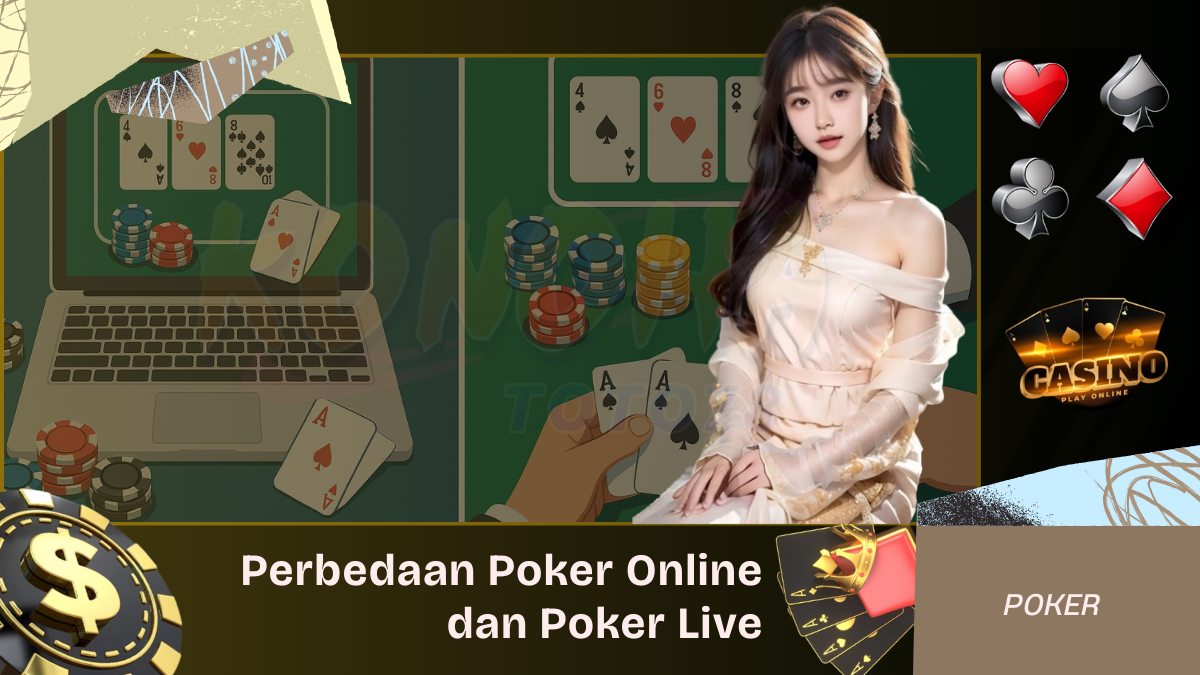 Perbedaan Poker Online dan Poker Live yang Wajib Diketahui