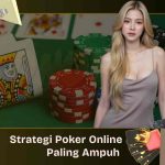 Strategi Poker Online Paling Ampuh Biar Menang Terus